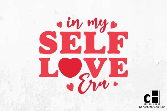 A Self-Love Quote Design for Crafts & Graphics Branding