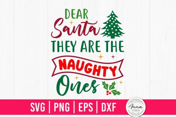 Dear Santa They Are the Naughty Ones SVG for Professional Blog Graphics