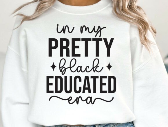 In My Pretty Black Educated Era SVG: A Designer’s Review for Graphics & Crafts