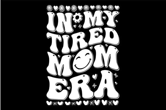 Reviewing In My Tired Mom Era Retro Funny Wavy SVG Graphics for Crafts