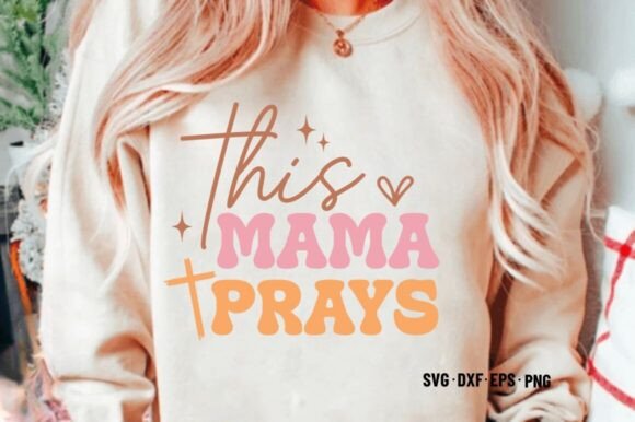 This Mama Prays SVG: A Graphics Asset for Crafts & Editorial Mood